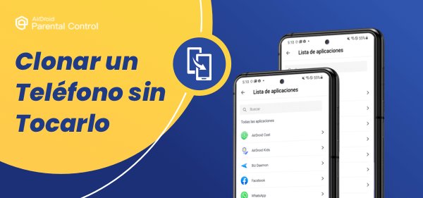  Clonar un Teléfono Sin Tocarlo Nunca