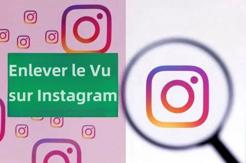 enlever le vu sur instagram