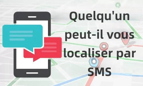 peut-on suivre votre emplacement à partir d'un message