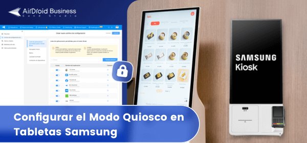 habilitación de la tableta Samsung en modo quiosco