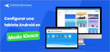 configurar una tableta Android en Modo Kiosco