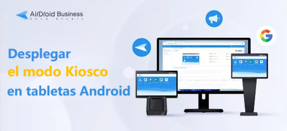  modo kiosco en tabletas android