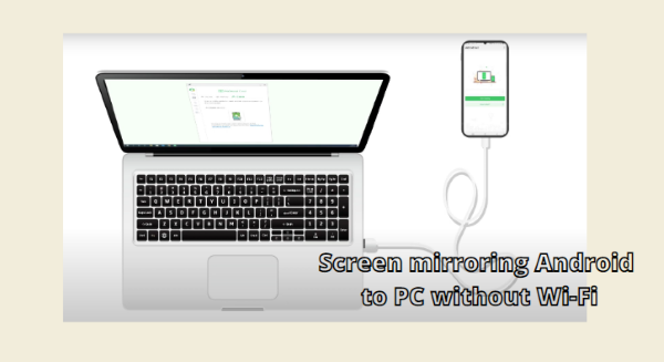 screen mirror android to pc without wifi